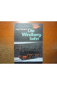 Die Windbergbahn - Transpress Verkehrsgeschichte.