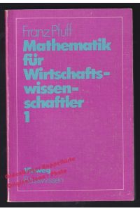 Mathematik für Wirtschaftswissenschaftler Teil: 1. : Grundzüge der Analysis; Funktionen einer Variablen (1979) - Pfuff, Franz