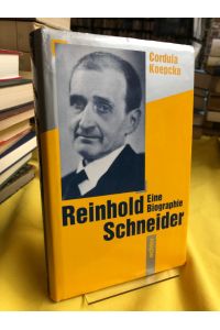 Reinhold Schneider.   - Eine Biographie.