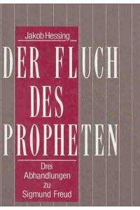 Der Fluch des Propheten : 3 Abhandlungen zu Sigmund Freud.