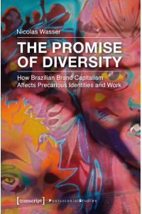 The Promise of Diversity  - How Brazilian Brand Capitalism Affects Precarious Identities and Work