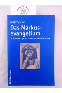 Das Markusevangelium : literarische Eigenart ; Text und Kommentierung.