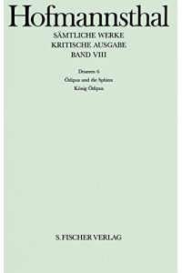 Band VIII:  Dramen 6: Ödipus und die Sphinx - König Ödipus