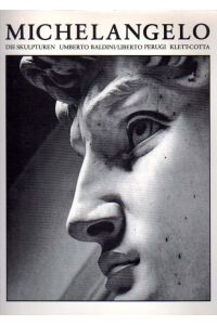 Michelangelo. Die Skulpturen. Text: Umberto Baldini. Photographie: Liberto Perugi.