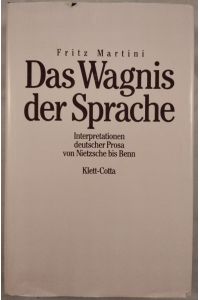 Das Wagnis der Sprache. Interpretation deutscher Prosa von Nietzsche bis Benn.