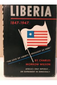 Liberia 1847-1947. Africa's only Republic . . . an experiment in democracy.