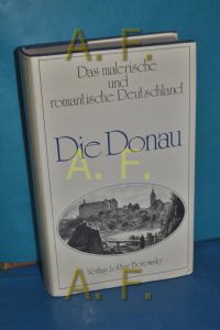 Das malerische und romantische Deutschland: Die Donau.