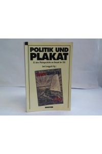 Politik und Plakat. 50 Jahre Plakatgeschichte am Beispiel der CDU