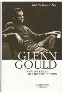 Glenn Gould oder die Kunst der Interpretation.