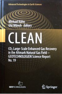 CLEAN : CO2 large-scale enhanced gas recovery in the Altmark natural gas field.   - Geotechnologien science report ; No. 19; Advanced technologies in earth sciences;