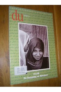 Du. Die Zeitschrift der Kultur. Heft Nr. 7/8 (640), Juli/August 1994: Islam. Die Begegnung am Mittelmeer