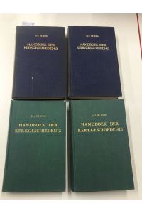 Handboek der Kerkgeschiedenis . In vier banden.   - 1-692.: 2. De Middeleeuwen, 692-1517.; 3. De Nieuwere Tijd, 1517-1789.; 4. De Nieuwste Tijd, 1789-1936