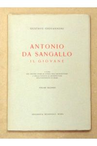Antonio da Sangallo il Giovane. Volume secondo.