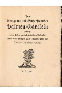 Des Antiquars und Bücherfreundes Palmen-Gärtlein (benebst einigen Disteln und fast stachelichten Kaktussen)