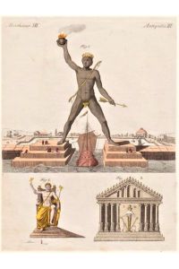 Der Coloss zu Rhodus (Koloss von Rhodos), Der Dianen-Tempel zu Ephes (Artemis-Tempel zu Ephesus), Der Olypische Jupiter (die Zeusstatue des Phidias zu Olympia). Orig. Radiereung, altkoloriert, um 1800.