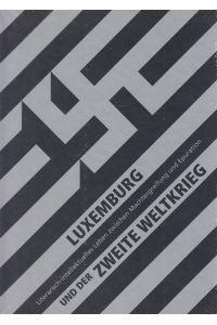 Luxemburg und der Zweite Weltkrieg  - Literarisch-intellektuelles Leben zwischen Machtergreifung und Epuration