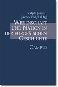 Wissenschaft und Nation in der europäischen Geschichte.   - Ralph Jessen ; Jakob Vogel (Hg.)