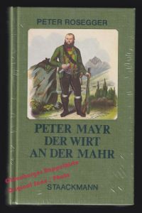 Peter Mayr, der Wirt an der Mahr: Ein Roman aus der Zeit der Tiroler Freiheitskämpfer ° OVP ° - Rosegger, Peter