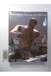 Henry Moore : Ursprung und Vollendung - Gipsplastiken, Skulpturen in Holz und Stein, Zeichnungen.