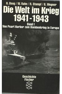 Die Welt im Krieg 1941 - 1943. Band 1. Von Pearl Harbor zum Bombenkrieg in Europa.   - Fischer ; 11698. Geschichte : Die Zeit des Nationalsozialismus.