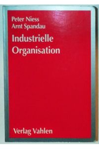 Industrielle Organisation - Vom tayloristischen zum virtuellen Unternehmen.