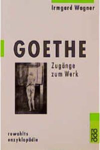 Goethe  - Zugänge zum Werk