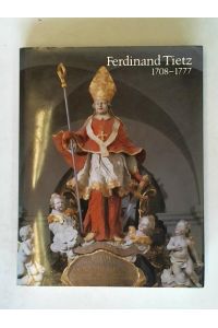 Ferdinand Tietz 1708 - 1777: Studien zu Stil und Ikonographie