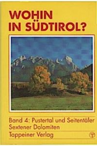 Wohin in Südtirol?, 4 Pustertal und Seitentäler, Sextener Dolomiten : 26 ausgewählte Erlebnisziele