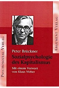 Sozialpsychologie des Kapitalismus.   - Peter Brückner. Mit einem Vorw. von Klaus Weber