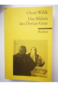 Das Bildnis des Dorian Gray.   - Oscar Wilde. Übers. und Anm. von Ingrid Rein. Nachw. von Ulrich Horstmann / Reclams Universal-Bibliothek ; Nr. 5008