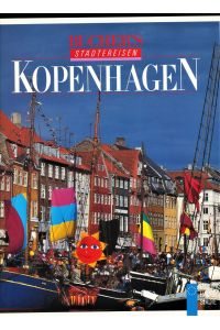 Kopenhagen. Bucher's Städtereisen : Europas Hauptstädte. Die Städtebegleiter von Format. Mit praktischem Reiseteil und Karten.