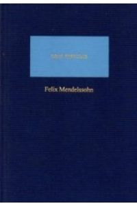 opus musicum - Felix Mendelssohn : Eine Biographie
