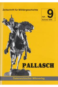 Pallasch 9 - Zeitschrift für Militärgeschichte - u. a. Lissa 1866 Die größte Seeschlacht auf der Adria  - Organ der Österreichischen Gesellschaft für Herreskunde