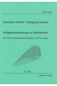 Aufgabensammlung zur Mathematik - für Wirtschaftswissenschaftler und Techniker (4. erw. Aufl. )
