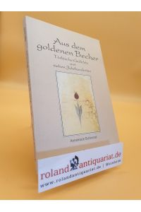Aus dem goldenen Becher : türkische Gedichte aus sieben Jahrhunderten.   - Annemarie Schimmel