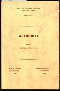 Authority.   - Frederick J. Adelmann, S.J., editor / Boston College Studies in Philosophy, Volume 3.