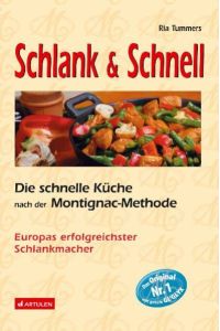 Schlank & Schnell: Die schnelle Küche nach der Montignac-Methode  - Die schnelle Küche nach der Montignac-Methode