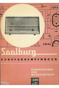 Saalburg Rundfunkempfänger  - Kundendienst- und Werkstattheft, Service-Anleitung zu den Gerätetypen Saalburg, 5170, 5370 und 5380