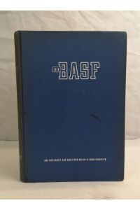 Die BASF. Aus der Arbeit der Badischen Anilin- & Soda-Fabrik AG.   - BASF. Heft 1 bis Heft 5/6 1957.. 7. Jahrgang.