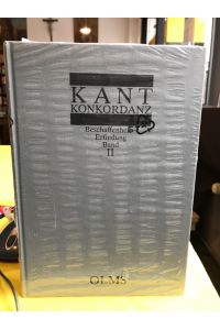 Kant-Konkordanz zu den Werken Immanuel Kants (Bände I - IX der Ausgabe der Preußischen Akademie der Wissenschaften).   - Band II: Beschaffenheit - Erfindung.