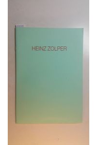 Heinz Zolper : (Galerie Michael Horbach, Köln, 1986)
