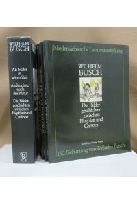 Wilhelm Busch 1832 - 1908. Niedersächsische Landesausstellung zur 150. Wiederkehr des Geburtstages von Wilhelm Busch. 3 Bde.