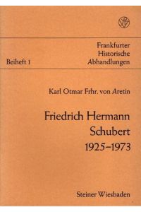 Friedrich Hermann Schubert 1925-1973 -  - Rede am 24. Oktober 1973 im Historischen Seminar der Johann Wolfgang Goethe-Universität;