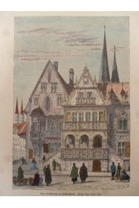 kolorierter Holzstich Das Rathhaus zu Halberstadt Rathaus