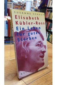 Elisabeth Kübler-Ross - Ein Leben für gutes Sterben,