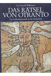 Das Rätsel von Otranto - das Fussbodenmosaik in der Kathedrale ; eine Bestandsaufnahme.   - Hrsg. von Magnus Ditsche und Raymund Kottje.