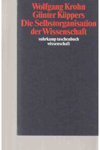 Die Selbstorganisation der Wissenschaft.   - Suhrkamp-Taschenbuch Wissenschaft ; 776.