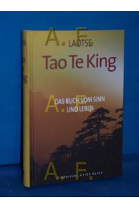 Tao Te King: Das Buch vom Sinn und Leben