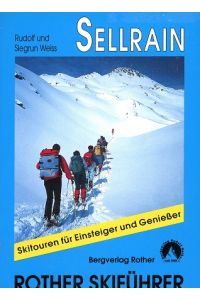 Rother Skiführer: Sellrain.   - 50 Skitouren für Genießer rund um Kematen, Gries, Praxmar, Lisens, St.Sigmund, Haggen und Kühtai.