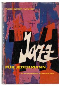 Jazz für jedermann. Mit beiträgen v. Erich Ferstl. 30 Exclusivfotos aus dem Jazz-Archiv von J. E. Berendt Baden-Baden. Zeichnungen von Ulrik Schramm.